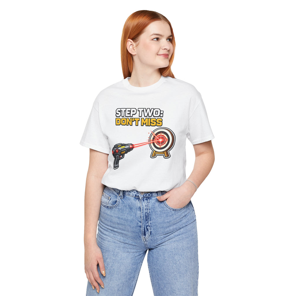 Step Two: Don't Miss T-Shirt