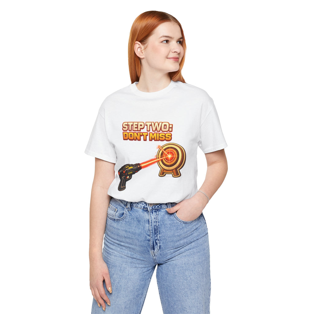 Step Two: Don't Miss T-Shirt