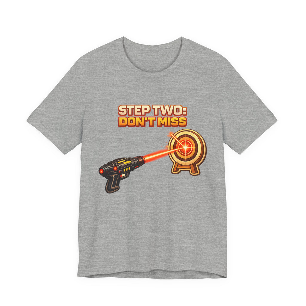 Step Two: Don't Miss T-Shirt